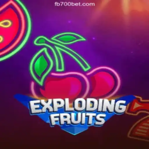 ExplodingFruits: A Thrilling Slot Adventure on the 700bet.com Platform