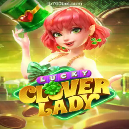 Discover the Thrills of LuckyCloverLady on 700bet.com